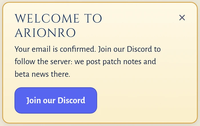 Welcome to ArionRO box: Your email is confirmed. Join our Discord to follow the server: we post patch notes and beta news there. A Join our Discord button and an X to close it